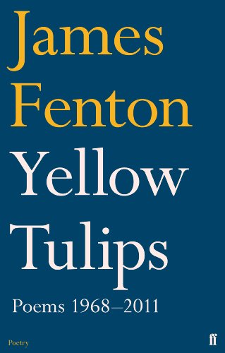 Yellow Tulips: Poems 1968–2011 von Faber & Faber