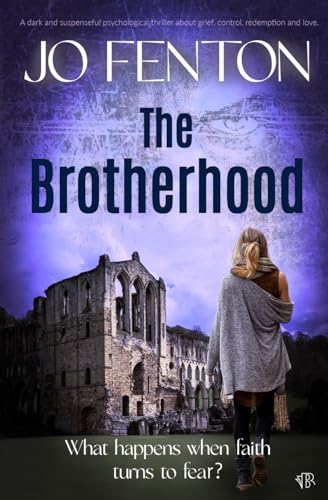 The Brotherhood: A dark and suspenseful psychological thriller about grief, control, redemption and love (Abbey Series, Band 1) von Bloodhound Books