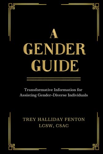 A Gender Guide: Transformative Information for Assisting Gender-Diverse Individuals von Andean Publishing