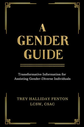 A Gender Guide: Transformative Information for Assisting Gender-Diverse Individuals von Andean Publishing