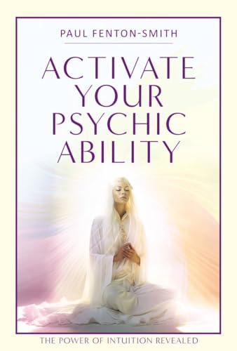 Activate Your Psychic Ability: The Power of Intuition Revealed von Blue Angel Gallery