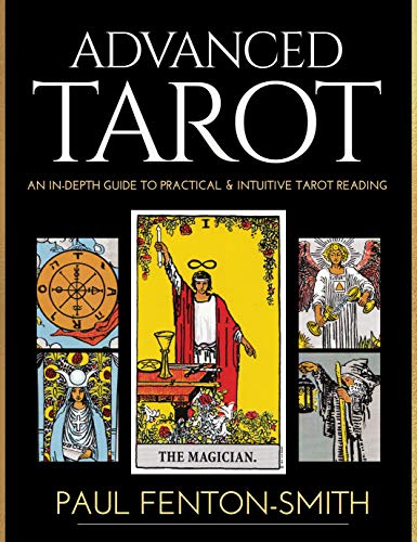 Advanced Tarot: An in-Depth Guide to Practical & Intuitive Tarot Reading von Blue Angel Gallery