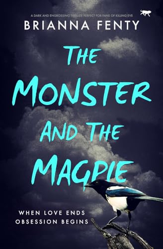 The Monster And The Magpie: a dark and engrossing thriller perfect for fans of Killing Eve von Bloodhound Books