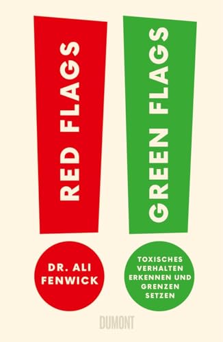 Red Flags, Green Flags: Toxisches Verhalten erkennen und Grenzen setzen von DuMont Buchverlag GmbH & Co. KG