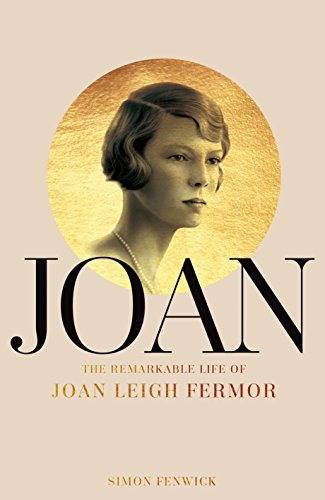 Joan: Beauty, Rebel, Muse: The Remarkable Life of Joan Leigh Fermor von MACMILLAN
