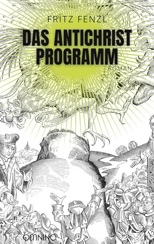Das Antichrist-Programm: Roman von Omnino Verlag