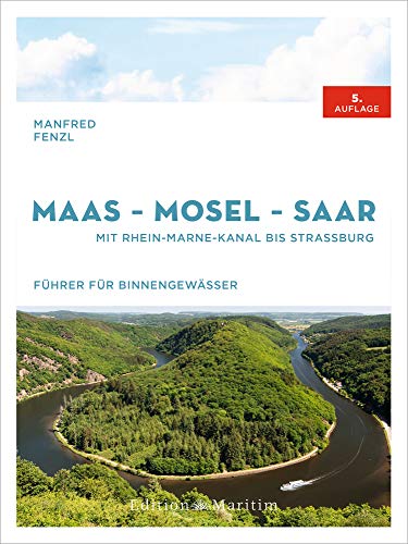 Maas • Mosel • Saar: Mit Rhein-Marne-Kanal bis Straßburg