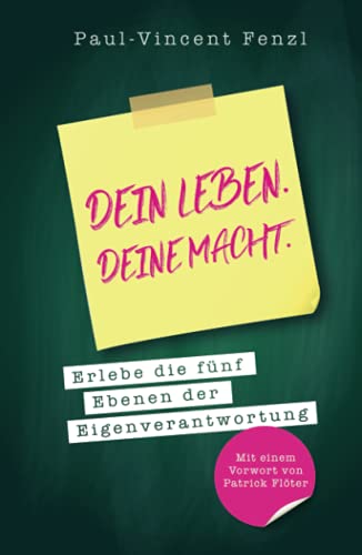Dein Leben. Deine Macht.: Erlebe die fünf Ebenen der Eigenverantwortung. von Independently published