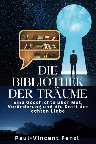 Die Bibliothek der Träume: Eine Geschichte über Mut, Veränderung und die Kraft der echten Liebe von Independently published