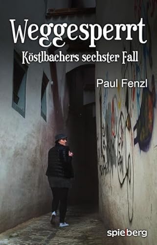 Weggesperrt: Köstlbachers sechster Fall