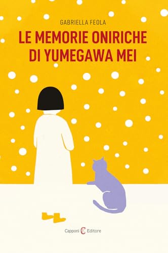 Le memorie oniriche di Yumegawa Mei (Narrativa) von Capponi Editore