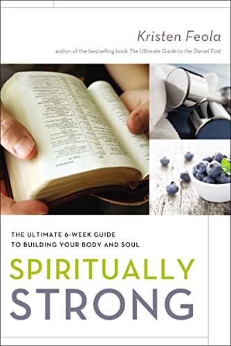 Spiritually Strong: The Ultimate 6-Week Guide to Building Your Body and Soul von Zondervan