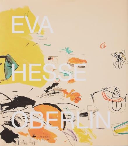 Eva Hesse: Drawings in the collection of the Allen Memorial Art Museum Oberlin College: Drawings in the Collection of the Allen Memorial Art Museum, Oberlin College von Hauser & Wirth Publishers