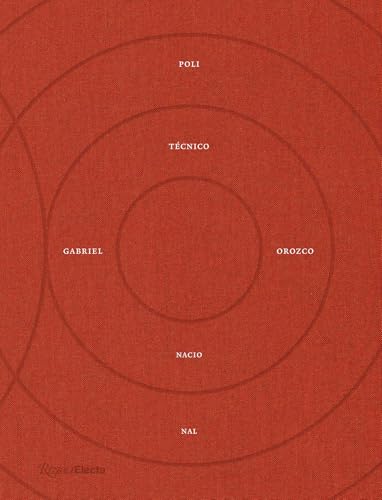 Gabriel Orozco: Politécnico Nacional von Rizzoli