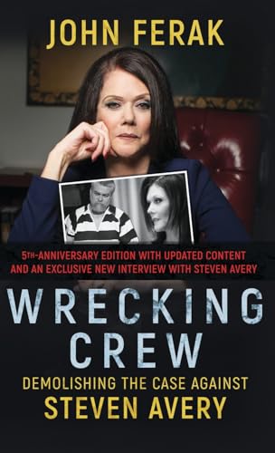 WRECKING CREW: Demolishing The Case Against Steven Avery