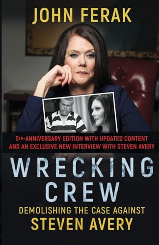 WRECKING CREW: Demolishing The Case Against Steven Avery von WildBlue Press