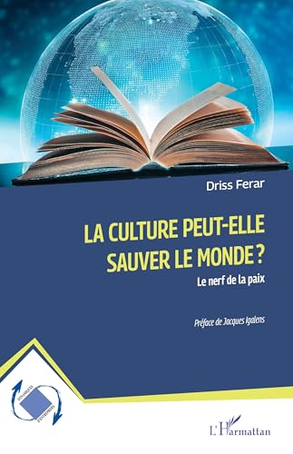 La culture peut-elle sauver le monde ?: Le nerf de la paix von Editions L'Harmattan