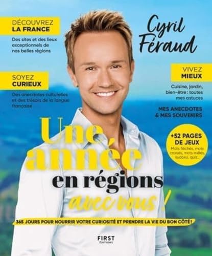 Une année en régions avec vous ! - Almanach Cyril Féraud: 365 jours pour nourrir votre curiosité et prendre la vie du bon côté