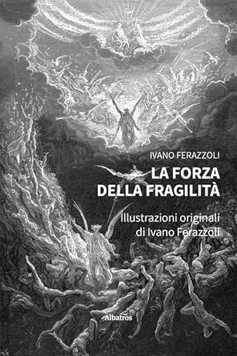 La forza della fragilità (Nuove voci. Confini) von Gruppo Albatros Il Filo