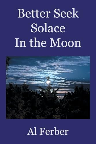 Better Seek Solace In the Moon von Xlibris Us