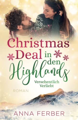 Christmas Deal in den Highlands: Versehentlich Verliebt (Liebesroman) (Küsse, Weihnachten & Schnee)