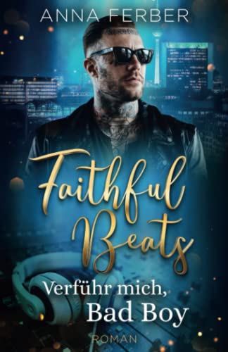 FAITHFUL BEATS: Verführ mich, Bad Boy: »Eiskalte Verführung« (Liebesroman)