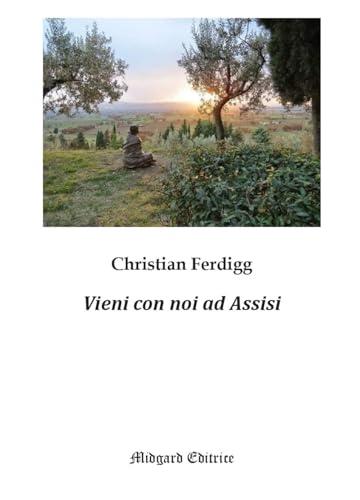 Vieni con noi ad Assisi (Poesia) von Midgard
