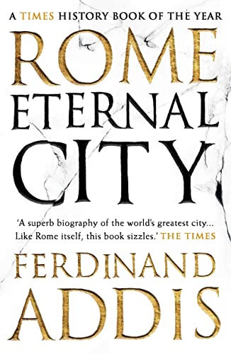 Rome: Eternal City. A Times History Book of the Year