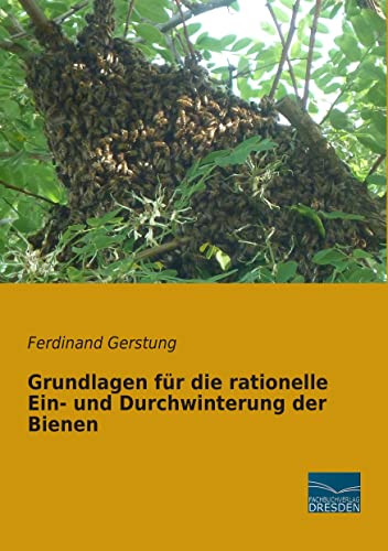 Grundlagen fuer die rationelle Ein- und Durchwinterung der Bienen von Fachbuchverlag-Dresden