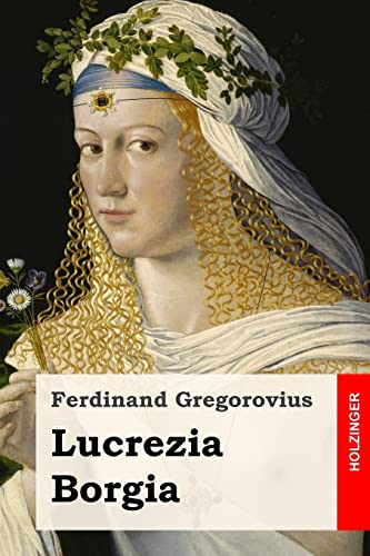 Lucrezia Borgia von Createspace Independent Publishing Platform