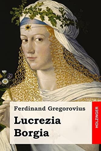 Lucrezia Borgia von CREATESPACE