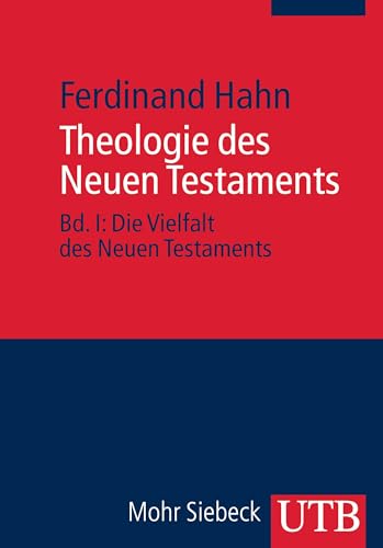Theologie des Neuen Testaments: Bd. I: Die Vielfalt des Neuen Testaments, Bd. II: Die Einheit des Neuen Testaments (Set): Band 1: Die Vielfalt des ... Neuen Testaments - Thematische Darstellung