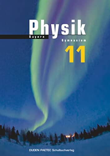 Duden Physik - Sekundarstufe II - Bayern - 11. Schuljahr: Schulbuch von Duden