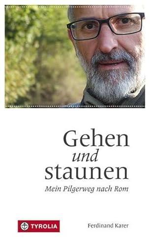 Gehen und staunen: Mein Pilgerweg nach Rom