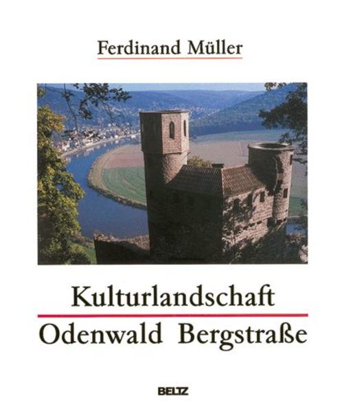 Kulturlandschaft Odenwald Bergstraße von Beltz