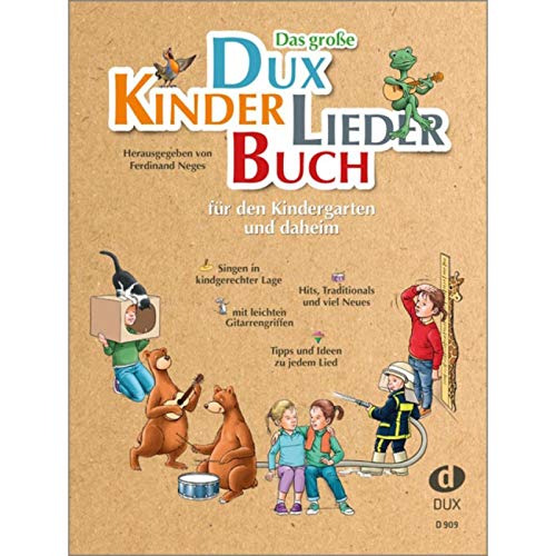 Das große DUX-Kinderliederbuch: Für den Kindergarten und daheim Das große DUX-Kinderliederbuch: Für den Kindergarten und daheim