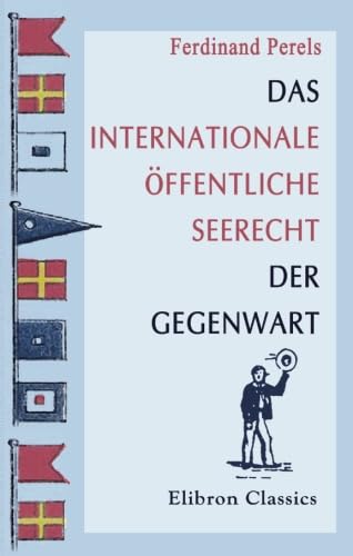 Das internationale öffentliche Seerecht der Gegenwart von Adamant Media Corporation