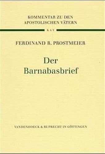 Kommentar zu den Apostolischen Vätern (KAV), 8 Bde., Bd.8, Der Barnabasbrief (Kommentar zu den Apostolischen Vätern (KAV): Ergänzungsreihe zum Kritisch-exegetischen Kommentar über das NT, Band 8)