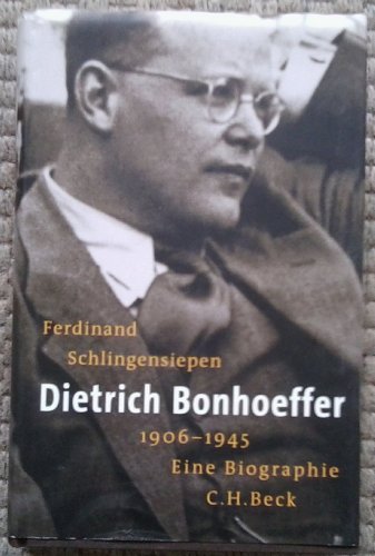 Dietrich Bonhoeffer 1906-1945: Eine Biographie