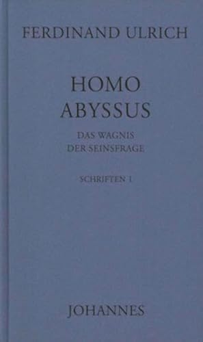 Homo Abyssus: Das Wagnis der Seinsfrage von Johannes