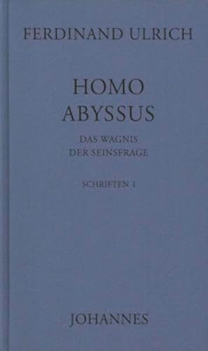Homo Abyssus: Das Wagnis der Seinsfrage