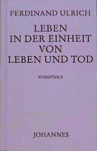 Leben in der Einheit von Leben und Tod: Und drei unveröffentlichte Arbeiten