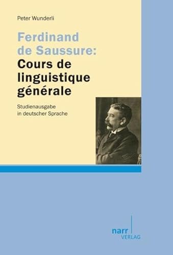 Ferdinand de Saussure: Cours de linguistique générale: Studienausgabe in deutscher Sprache von Narr Dr. Gunter