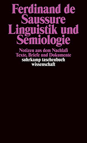 Linguistik und Semiologie: Notizen aus dem Nachlaß. Texte, Briefe und Dokumente (suhrkamp taschenbuch wissenschaft) von Suhrkamp Verlag AG