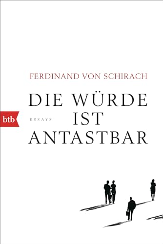 Die Würde ist antastbar: Essays