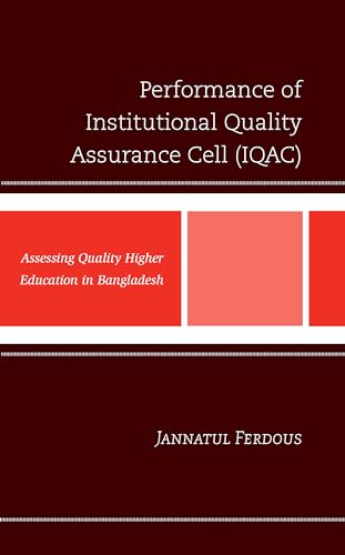 Performance of Institutional Quality Assurance Cell Iqac: Assessing Quality Higher Education in Bangladesh von Lexington Books/Fortress Academic