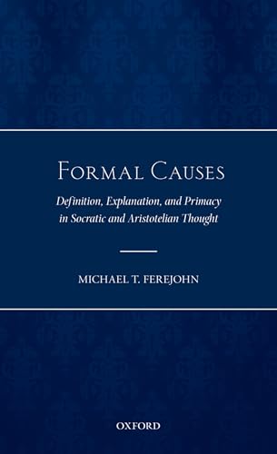 Formal Causes: Definition, Explanation, and Primacy in Socratic and Aristotelian Thought