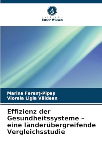 Effizienz der Gesundheitssysteme ¿ eine länderübergreifende Vergleichsstudie von Verlag Unser Wissen