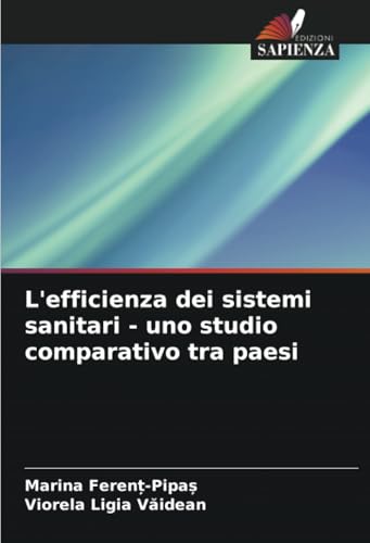 L'efficienza dei sistemi sanitari - uno studio comparativo tra paesi von Edizioni Sapienza