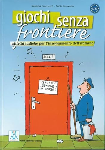 Giochi senza frontiere: Attività ludiche per l'insegnamento dell’italiano / Lehrermaterial von Hueber